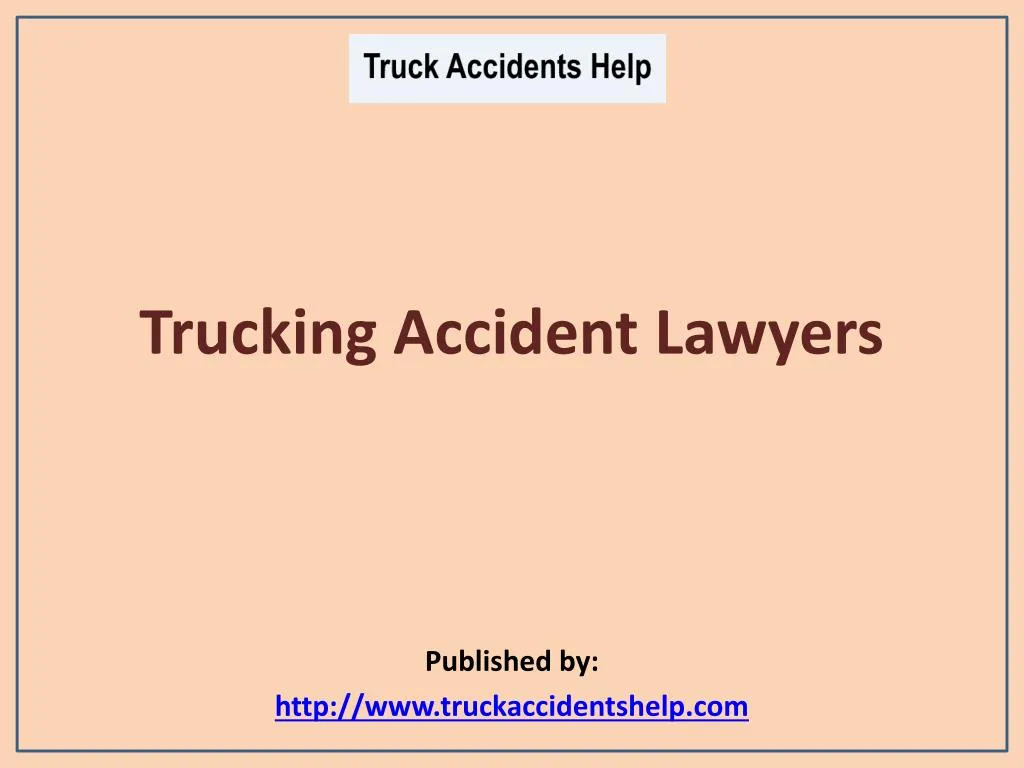 trucking accident lawyers published by http www truckaccidentshelp com