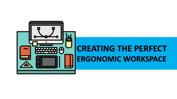Creating the Perfect Ergonomic Workspace The ULTIMATE Guide