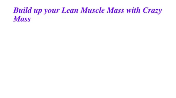 Build up your Toned Body with Crazy Mass