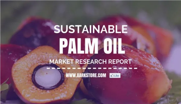 Global Sustainable Palm Oil Market Forecast 2021