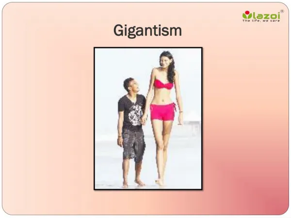 Gigantism: Definition, Causes, Symptoms and treatment