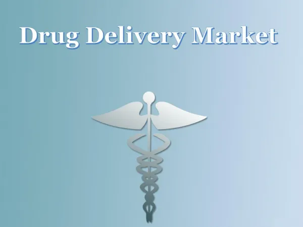 Drug Delivery Market Size, Industry study & Forecast Report 2022