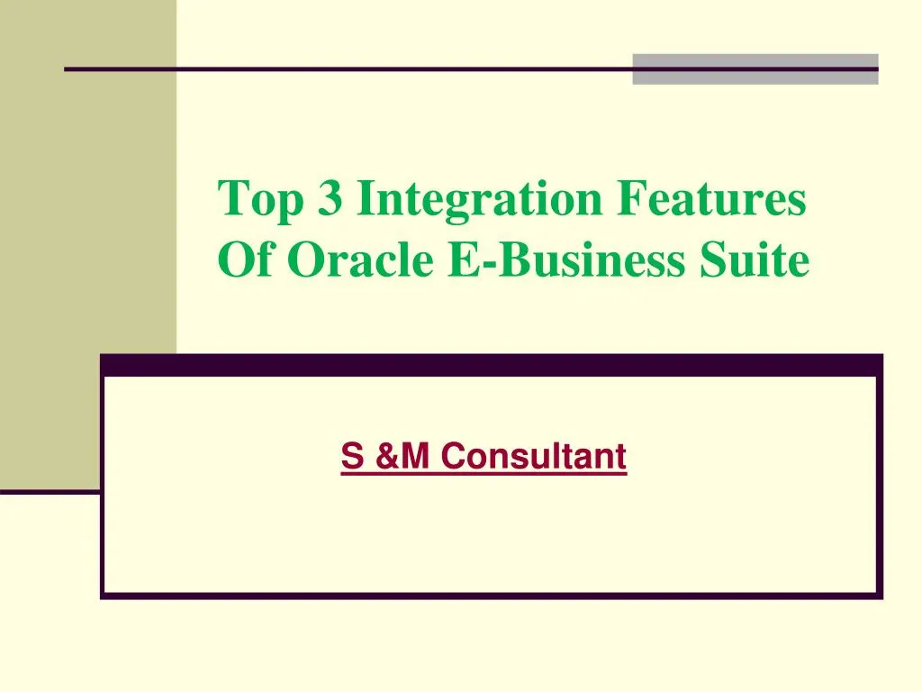 top 3 integration features of oracle e business suite