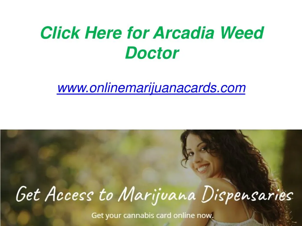 click here for arcadia weed doctor