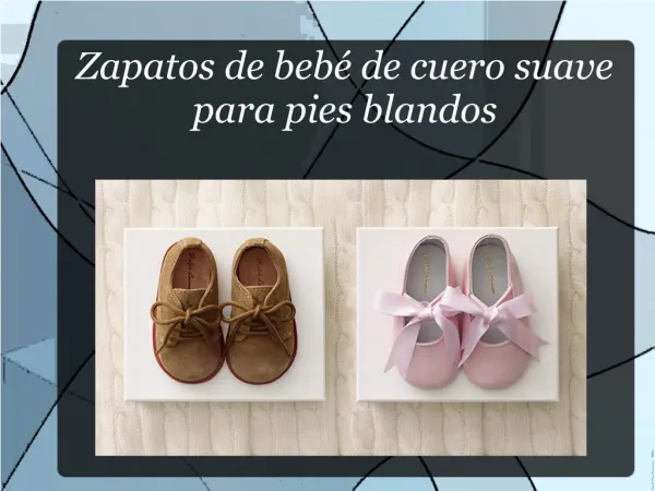 Zapatos de bebé de cuero suave para pies blandos
