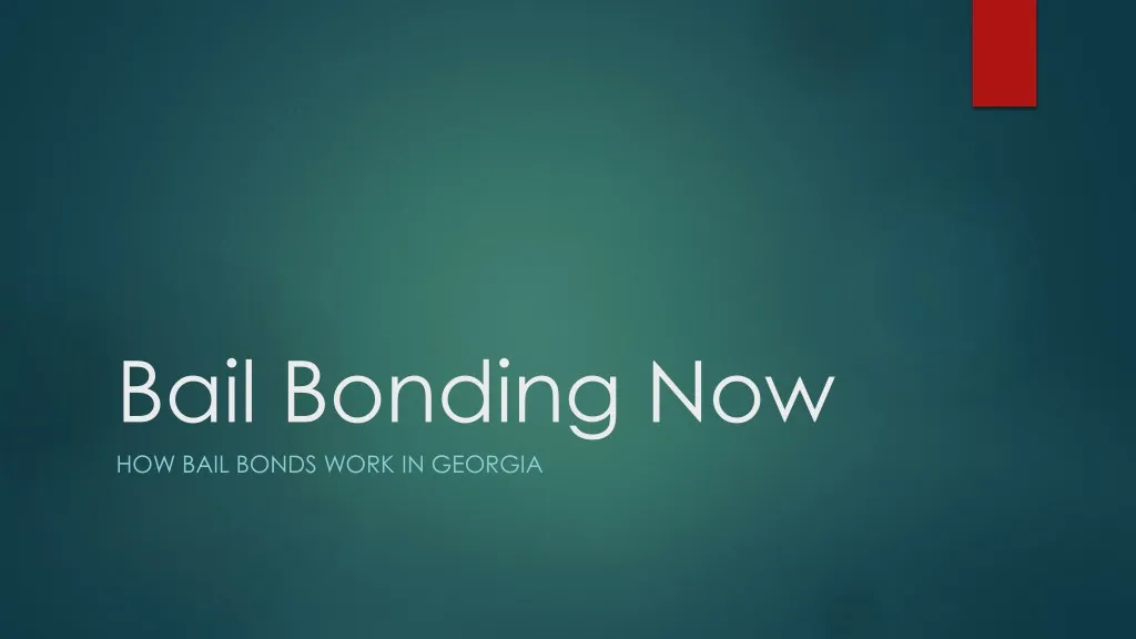 bail bonding now how bail bonds work in georgia