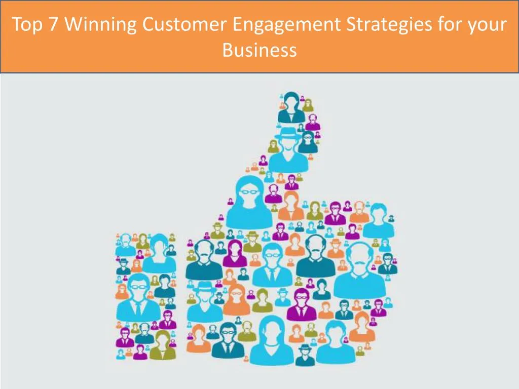 top 7 winning customer engagement strategies