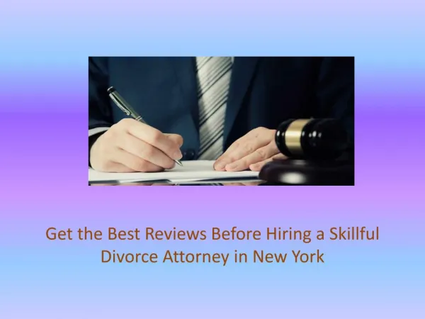 Get Best Reviews before Hiring a Skillful Divorce Attorney in New York
