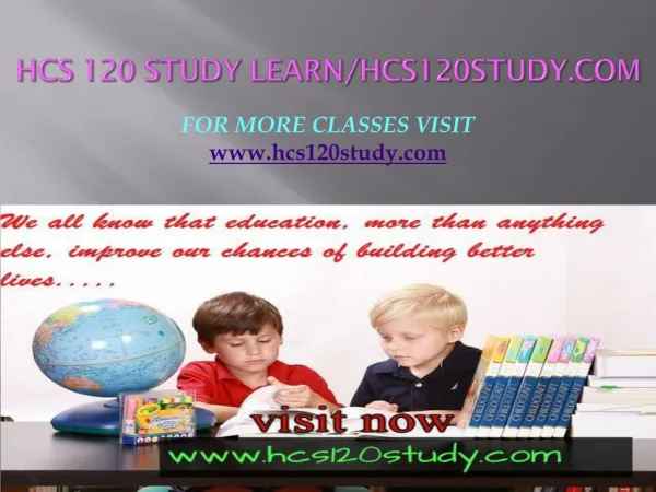 HCS 120 STUDY Learn/hcs120study.com