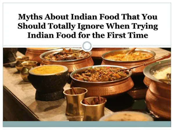 Myths About Indian Food That You Should Totally Ignore