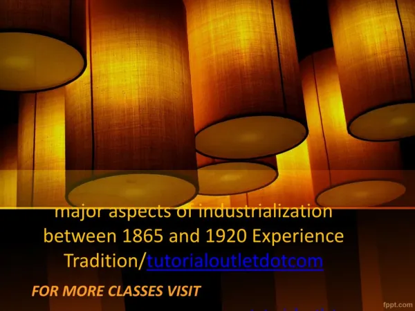 major aspects of industrialization between 1865 and 1920 Experience Tradition/tutorialoutletdotcom