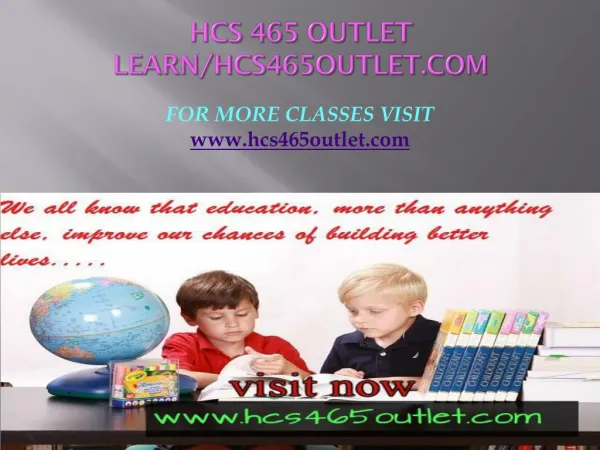 HCS 465 OUTLET Learn/hcs465outlet.com