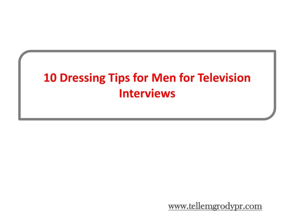 10 dressing tips for men for television interviews