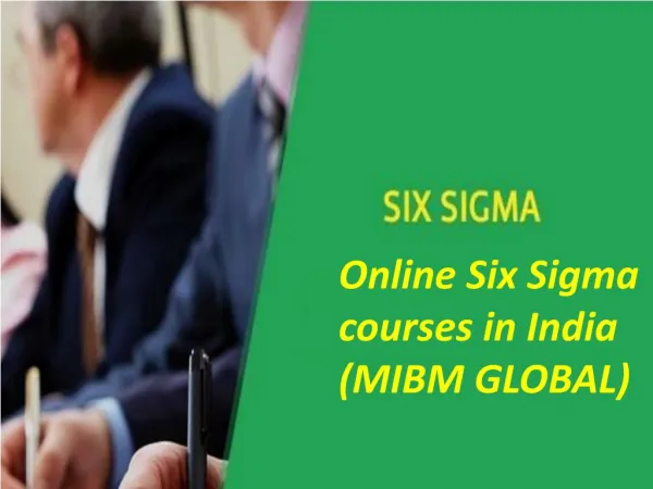 Online Six Sigma courses in India (MIBM GLOBAL)