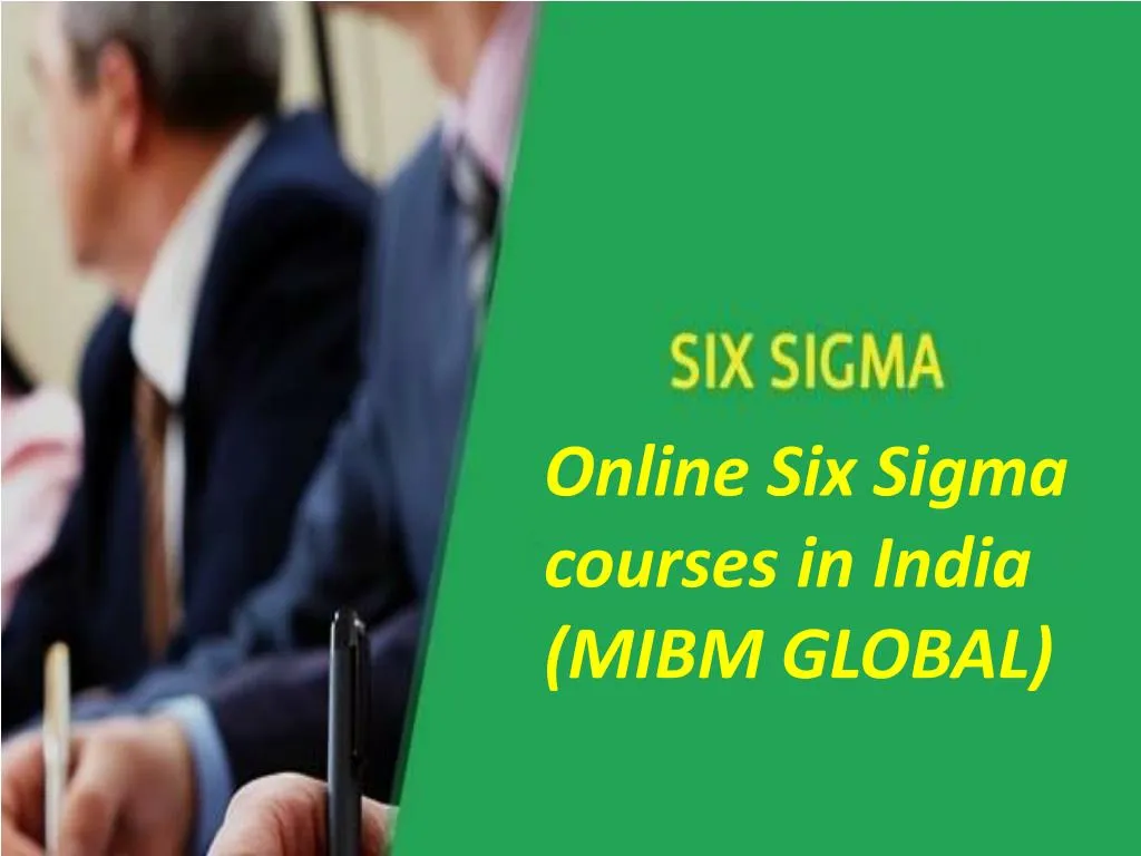 online six sigma courses in india mibm global