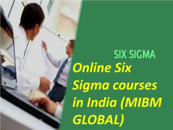 online six sigma courses in india mibm global