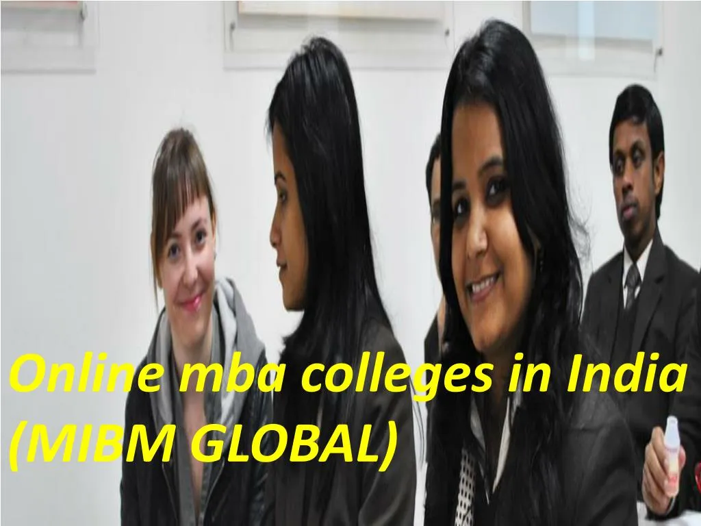 online mba colleges in india mibm global