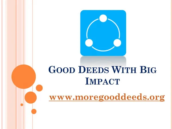 Good Deeds With Big Impact - www.moregooddeeds.org