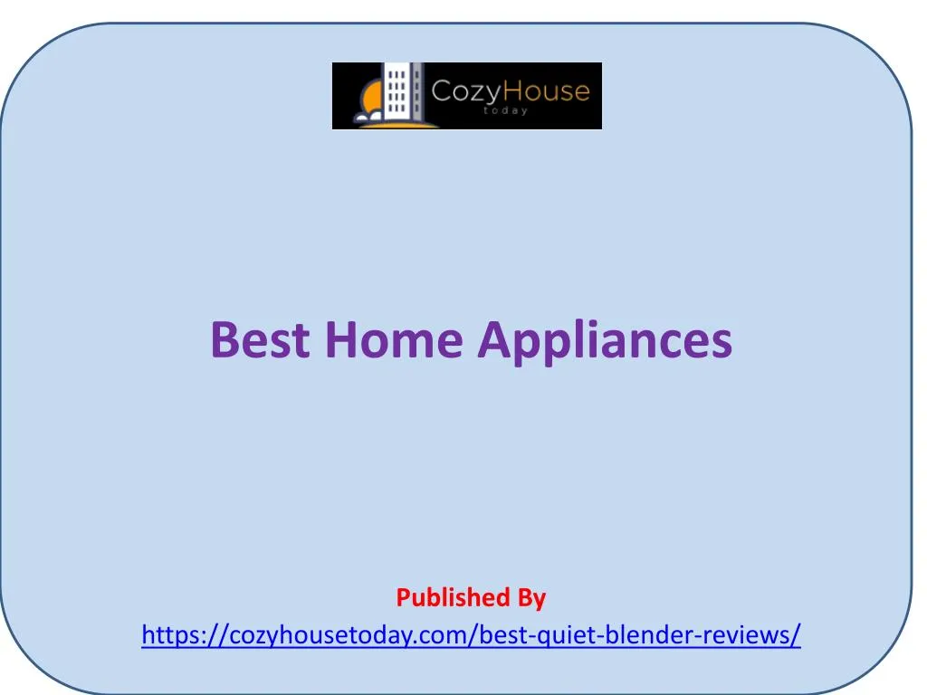 best home appliances published by https cozyhousetoday com best quiet blender reviews