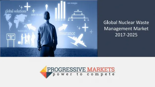 Global Nuclear Waste Management Market - Size, Trend, Share, Opportunity Analysis, and Forecast, 2014-2025