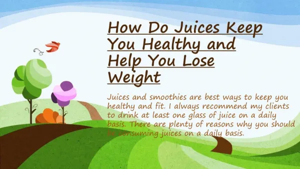 How Juices Helps You In Keeping You Healthy