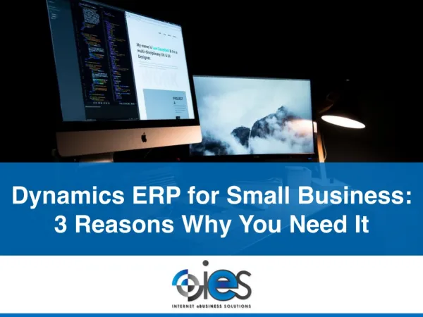 Dynamics ERP for Small Business 3 Reasons Why You Need It