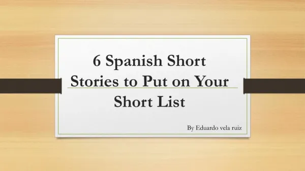 6 Spanish Short Stories to Put on Your Short List Eduardo vela ruiz
