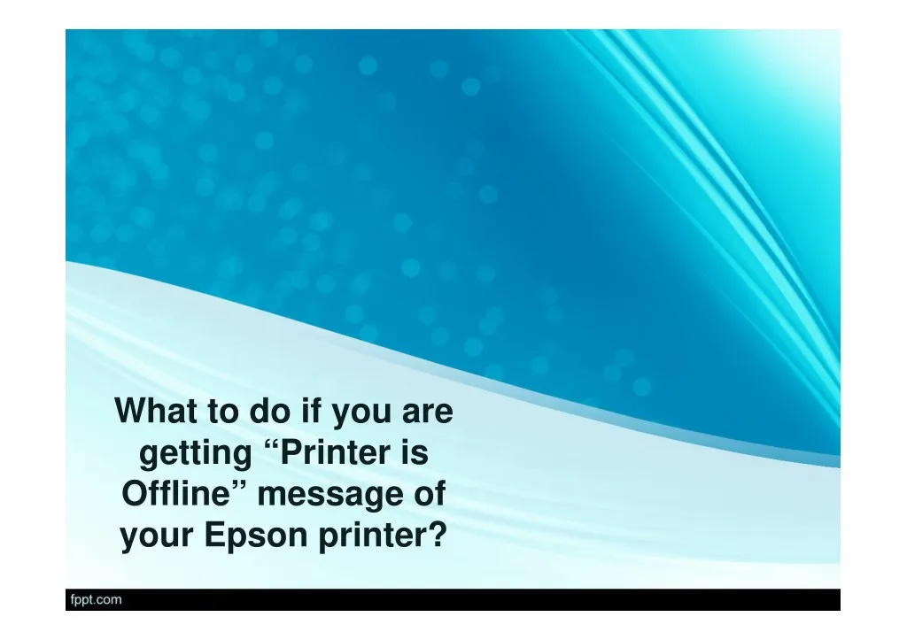 what to do if you are getting printer is offline