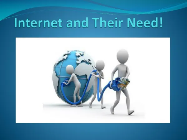 Internet and Their Need!