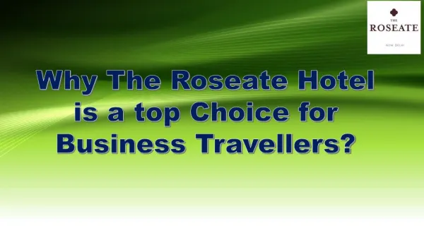 Why The Roseate Hotel is a top Choice for Business Travellers?