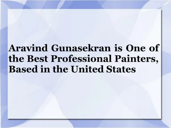 Aravind Gunasekran is One of the Best Professional Painters, Based in the United States