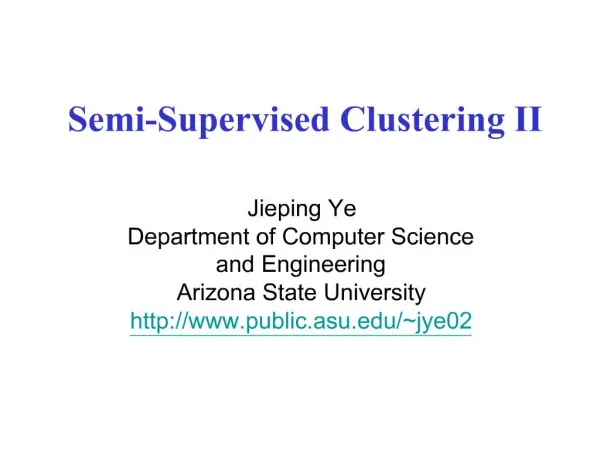 Semi-Supervised Clustering II