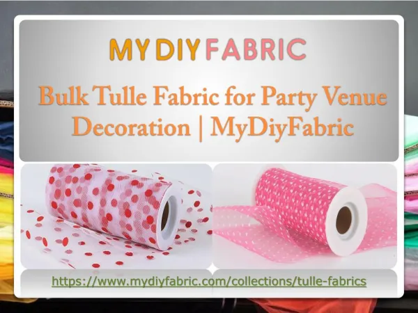 Bulk Tulle Fabric for Party Venue Decoration | MyDiyFabric