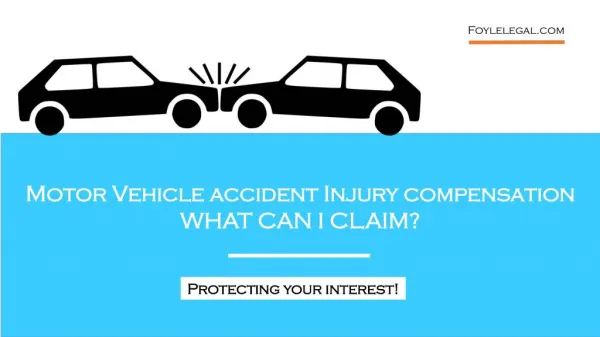 Motor Vehicle accident Injury compensation WHAT CAN I CLAIM?