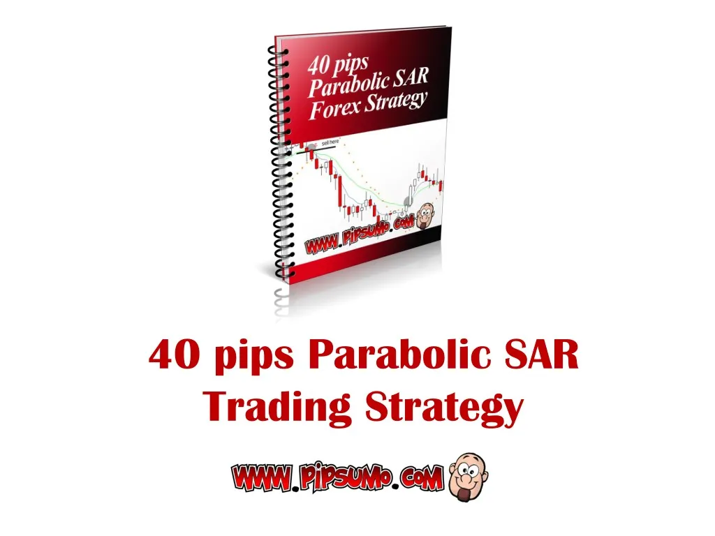 40 pips parabolic sar trading strategy