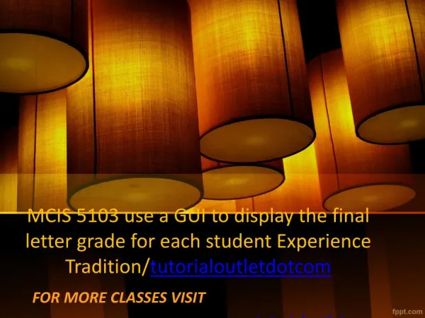 MCIS 5103 use a GUI to display the final letter grade for each student Experience Tradition/tutorialoutletdotcom