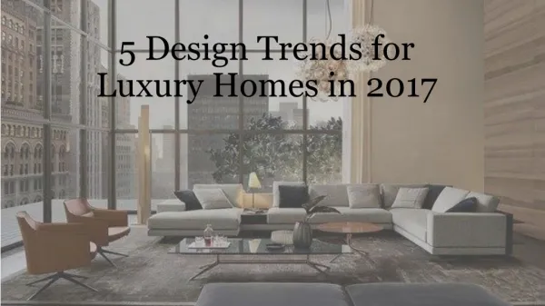 Design Trends for Luxury Homes in 2017