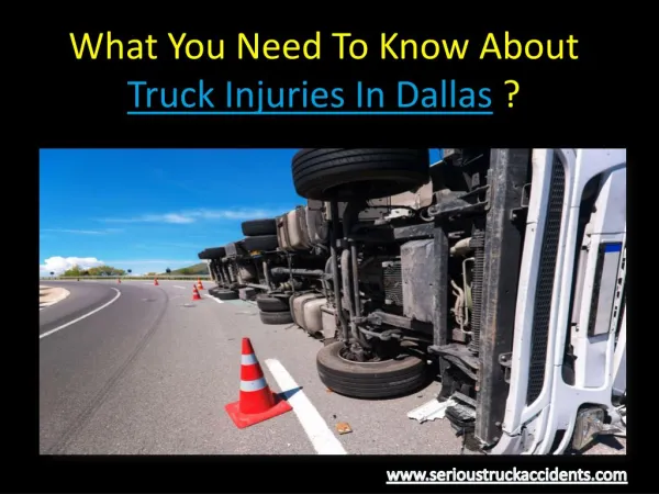 What You Need To Know About Truck Injuries In Dallas?