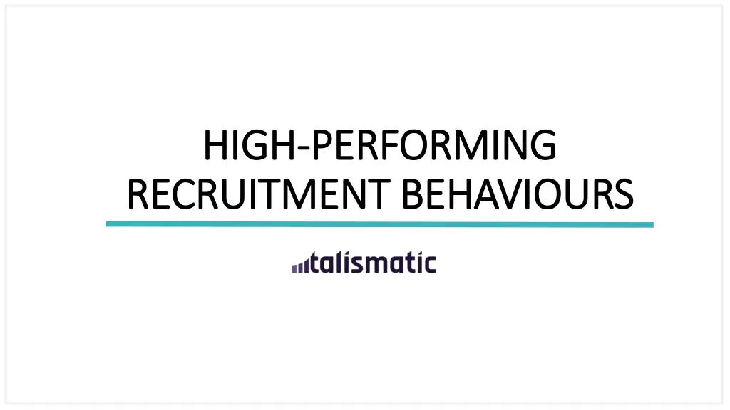 high performing recruitment behaviours