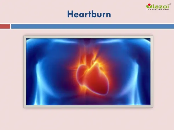Heartburn: Symptoms, Causes and Treatment