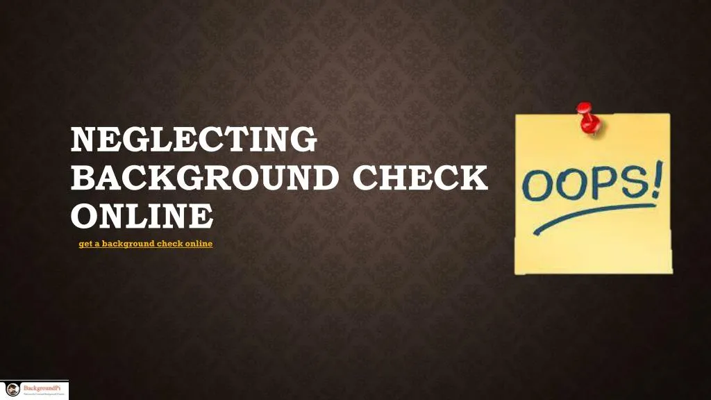neglecting background check online