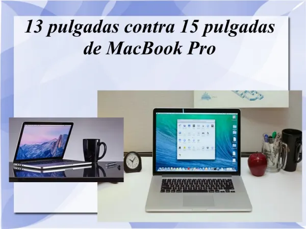 13 pulgadas contra 15 pulgadas de MacBook Pro