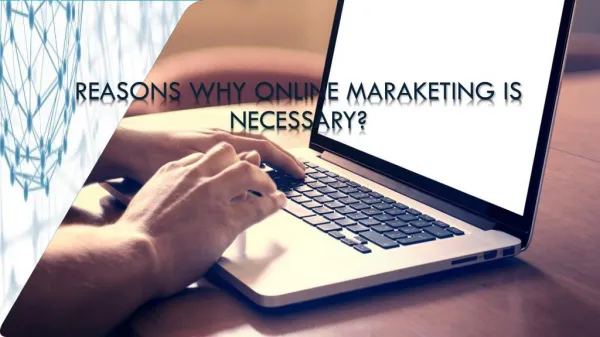 Reason Why Online Marketing in Necessary