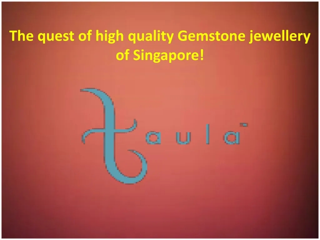 the quest of high quality gemstone jewellery