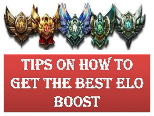 Tips on How to Get the Best Elo Boost