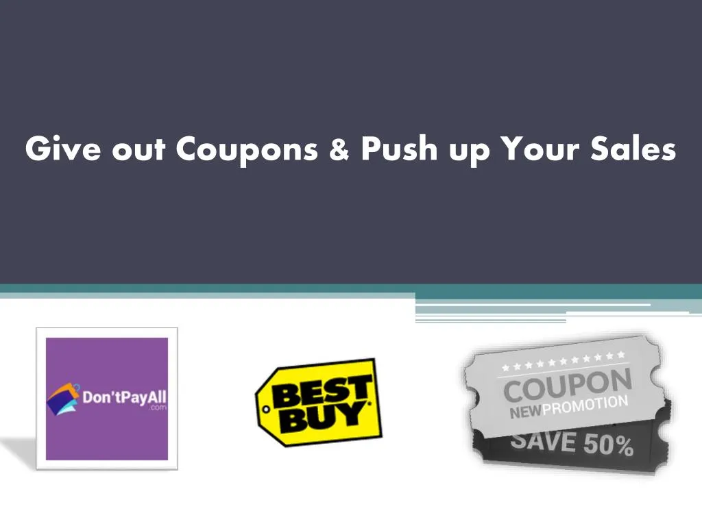 give out coupons push up your sales