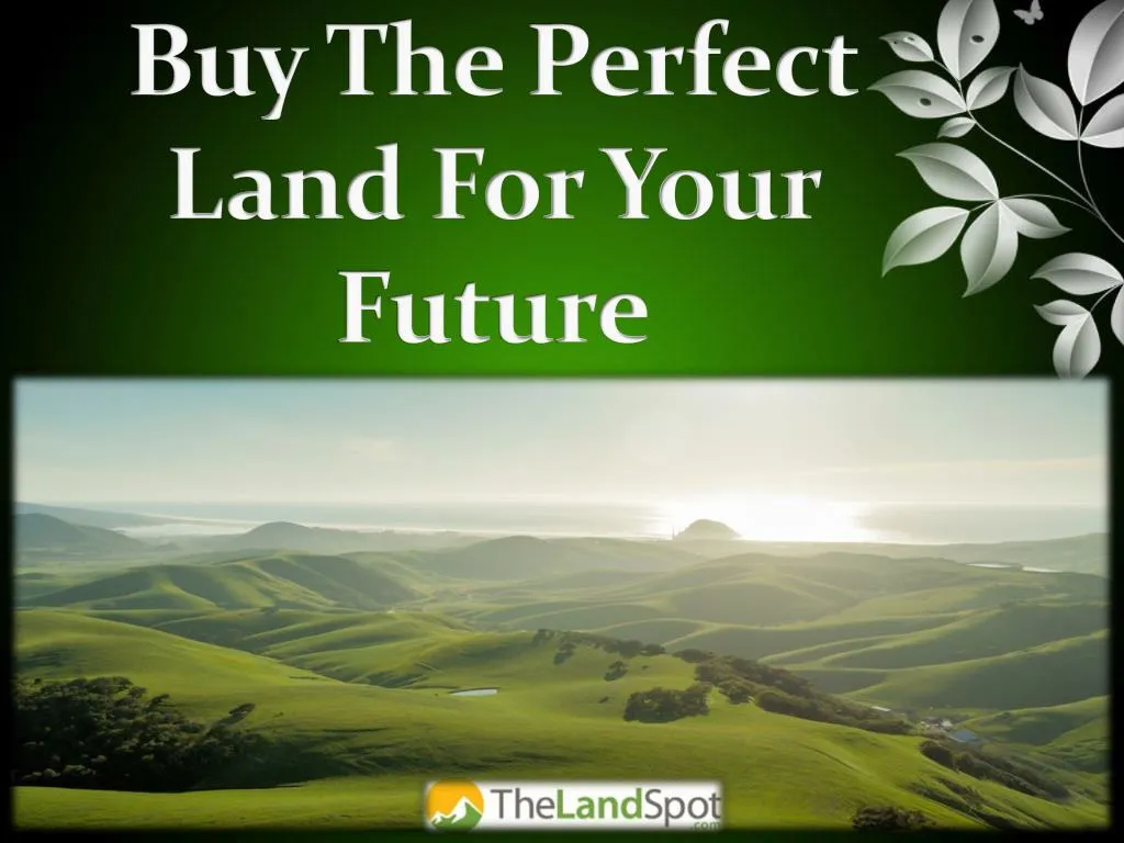 buy the perfect land for your future