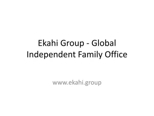 Ekahi Group - Global Independent Family Office