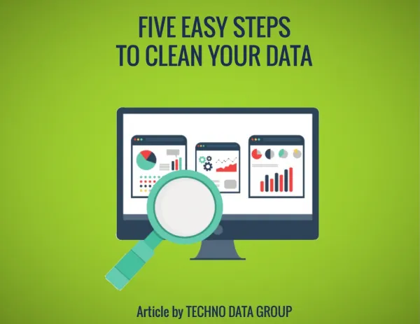FIVE EASY STEPS TO CLEAN YOUR DATA