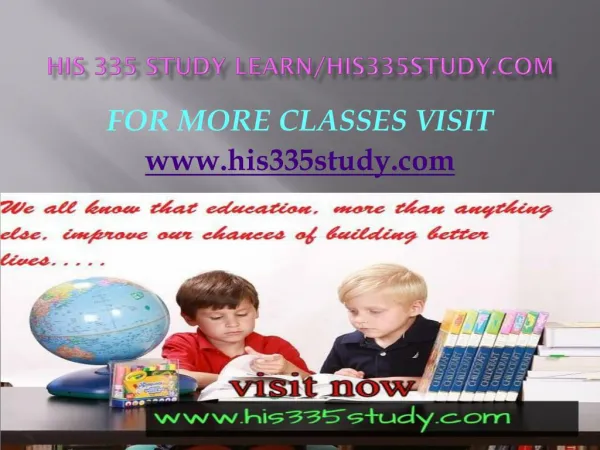 HIS 335 STUDY Learn/his335study.com